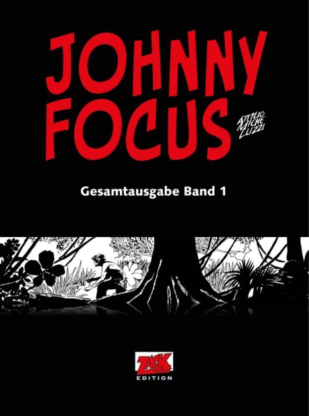 Johnny Focus Gesamtausgabe 1, Zack Edition